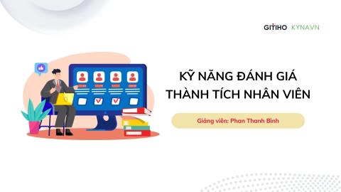 Kỹ năng đánh giá thành tích nhân viên